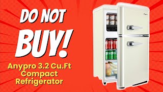 ANYPRO COMPACT REFRIGERATOR  6 Reasons NOT to Buy ❌🧊 [upl. by Westleigh]