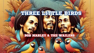 three little birdsBob Marley amp The Wailers  lyrics video [upl. by Mailand]