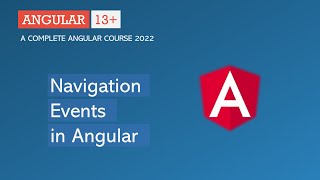 Navigation Events in Angular  Angular Routing  Angular 13 [upl. by Fisoi]