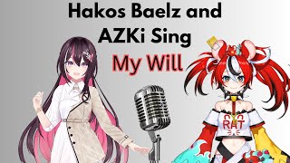 Hakos Baelz and AZKi Sing My Will [upl. by Asereht]