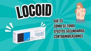 Locoid Qué es Beneficios Cómo aplicar Efectos Secundarios Contraindicaciones ¿Es seguro [upl. by Aznofla906]