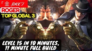 Level 15 In 10 Minutes 11 Minute Full Build Top Global 3 Roger  「 金 」ᴆezツ Roger Mobile Legends [upl. by Anamuj]