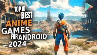 Top 10 New Anime Games for Android 2024  Best Anime Games Android [upl. by Durward]