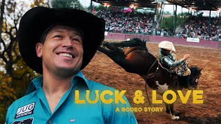 Luck amp Love A Rodeo Story  Tanner Aus Documentary [upl. by Nwahsed705]