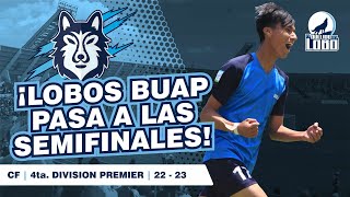 ¡LOBOS BUAP pasa a SEMIFINALES  Cuartos de Final de la 4ta Div Premier 2223 [upl. by Main]