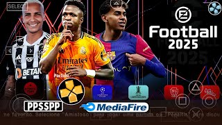 EFOOTBALL PES 2025 PPSSPP LINK DIRETO COM BRASILEIRÃO EUROPEUS NOVAS FACES 2K ULTIMAS TRANSFERÊNCIAS [upl. by Sophey]