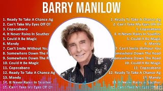 Barry Manilow 2024 MIX Playlist  Ready To Take A Chance Again Cant Take My Eyes Off Of You C [upl. by Shatzer]