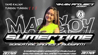 DJ SUMERTIME SADNES X MUGWANTI STYLE OTNAIRAYANG KALIAN TUNGGU2 [upl. by Olpe]