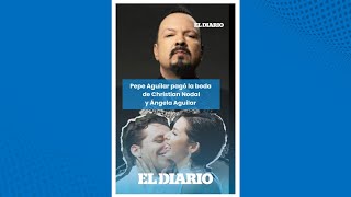 Pepe Aguilar pagó el lujoso matrimonio de Christian Nodal y Ángela Aguilar  El Diario [upl. by Gnilhsa328]