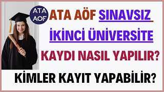 Ata Aöf Sınavsız İkinci Üniversite Kaydı Nasıl Yapılır Kimler Kayıt Yapabilir Kayıtlar Başladı [upl. by Rendrag998]