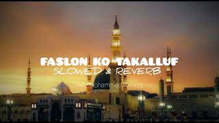 FASLON KO TAKALLUF  Slowed  Reverb [upl. by Alien]