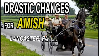 DRASTIC CHANGES FOR AMISH In Lancaster PA [upl. by Gregg]