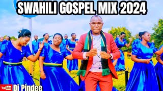 🔥 LATEST SWAHILI GOSPEL MIX 2024  DJ PINDEE ft ROSE MUHANDO MARTHA MWAIPAJA SIFAELI MWABUKA [upl. by Aronson]