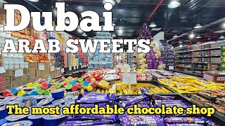 Cheapest Chocolate Shopping in Dubai  Arab Sweets 4K [upl. by Darrell247]