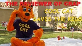 Cool Cat Saves the Kids Review  The Reviewer of Crap [upl. by Aiki]