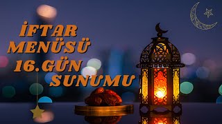 RAMAZANIN 16 GÜNÜ İFTAR SOFRASI SUNUMU [upl. by Crutcher503]