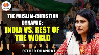 The Muslim Christian Dynamic India Vs Rest of the World  Esther Dhanraj  SangamTalks [upl. by Oisangi]