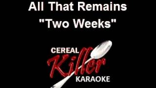 CKK  All That Remains  Two Weeks Karaoke [upl. by Ytsim943]