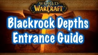 Blackrock Depths Entrance Guide World of Warcraft [upl. by Ednutabab790]