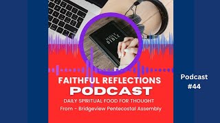 Faithful Reflections  Daily Spiritual Food for Thought  Podcast 44 wordsofwisdom kingdomofgod [upl. by Thacher]