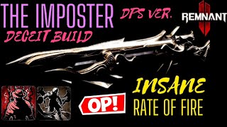 REMNANT 2 quotTHE IMPOSTERquot GOD TIER DECEIT BUILD DESTROYS EVERYTHING INSANE RATE OF FIRE SETUP [upl. by Hufnagel607]