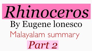 Rhinoceros by Eugene Ionesco  Malayalam summary part 2 play [upl. by Sassan]