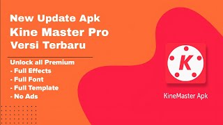 NEW UPDATE APLIKASI KINE MASTER MOD APK VERSI TERBARU [upl. by Agan]