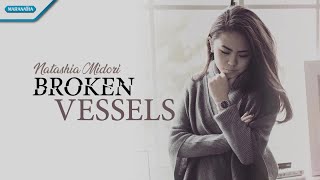 Broken Vessels  Natashia Midori Official lyric video [upl. by Ciaphus82]