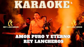 Amor Puro y Eterno Karaoke  Rey Lancheros Pista Coros [upl. by Merras]