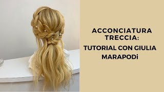 Acconciatura Treccia Tutorial con Giulia Marapodi [upl. by Beilul844]