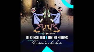 Dj Bangalala x Tayler Soaresacorda beber [upl. by Eibocaj209]