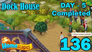 Homescapes New Area Dock House  Day 5 Completed  Part 136 [upl. by Mharba713]