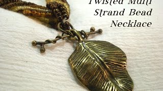 Twisted Multi Strand Bead Necklace Video Tutorial [upl. by Burrows]