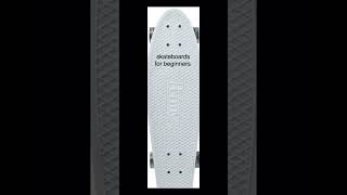 Skateboards for beginners [upl. by Aikram]