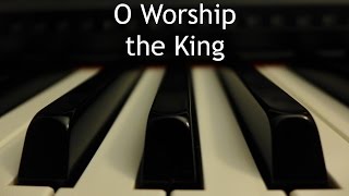 O Worship the King  piano instrumental hymn [upl. by Kammerer]