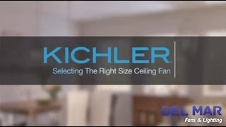 Choosing the Right Size Ceiling Fan  Helpful Tips from Kichler [upl. by Dorwin]