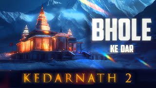 Kedarnath 2  Bhole Ke dar  Shravan 2023  Vinay katoch  Vineet Katoch  Shiva Album  Mahadev [upl. by Hildick13]