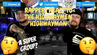 Rappers React To The Highwaymen quotHighwaymanquot [upl. by Kola]