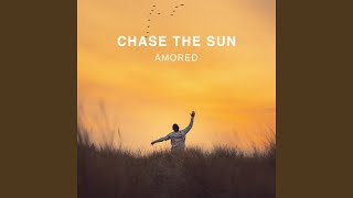 Chase The Sun [upl. by Alburg]