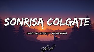 Gabito Ballesteros Y Fuerza Regida  Sonrisa Colgate LETRAS 🎵 [upl. by Bashemath139]