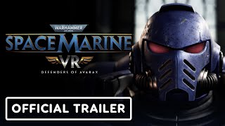 Warhammer 40000 Space Marine VR Defenders of Avarax  Official Release Date Trailer [upl. by Moitoso]