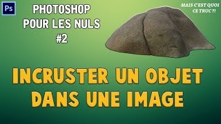 TUTO COMMENT INCRUSTER UN OBJET DANS UNE IMAGE  PHOTOSHOP [upl. by Ahsirk]