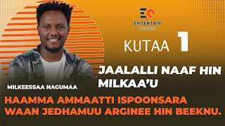 Jaalalli naaf hin milkaa’u Artist Milkeessaa Nagumaa Wajjin Kutaa 1 New Afaan Oromoo Talk Show 2024 [upl. by Nerland]