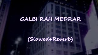 GALBI RAH MEDRAR SlowedReverb [upl. by Hwu448]