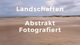 Landschaften  Abstrakt fotografiert 1 [upl. by Cannon620]