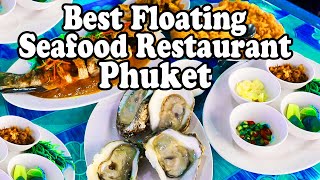 Phuket Restaurants The Best Floating Seafood Restaurant in Phuket Kruvit Raft Phuket Thailand [upl. by Ostraw43]