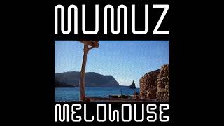 MuMuZ  MELOHOUSE [upl. by Bertasi]