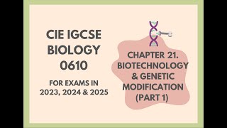 21Biotechnology amp Genetic ModificationPart 1Cambridge IGCSE Biology 0610 for 2023 2024 amp 2025 [upl. by Nomde540]