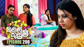 Nikini Kusum නිකිණි කුසුම්  Episode 298  08th November 2024 [upl. by Oilisab152]