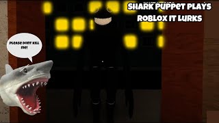 SB Movie Shark Puppet plays Roblox It Lurks [upl. by Durrace]